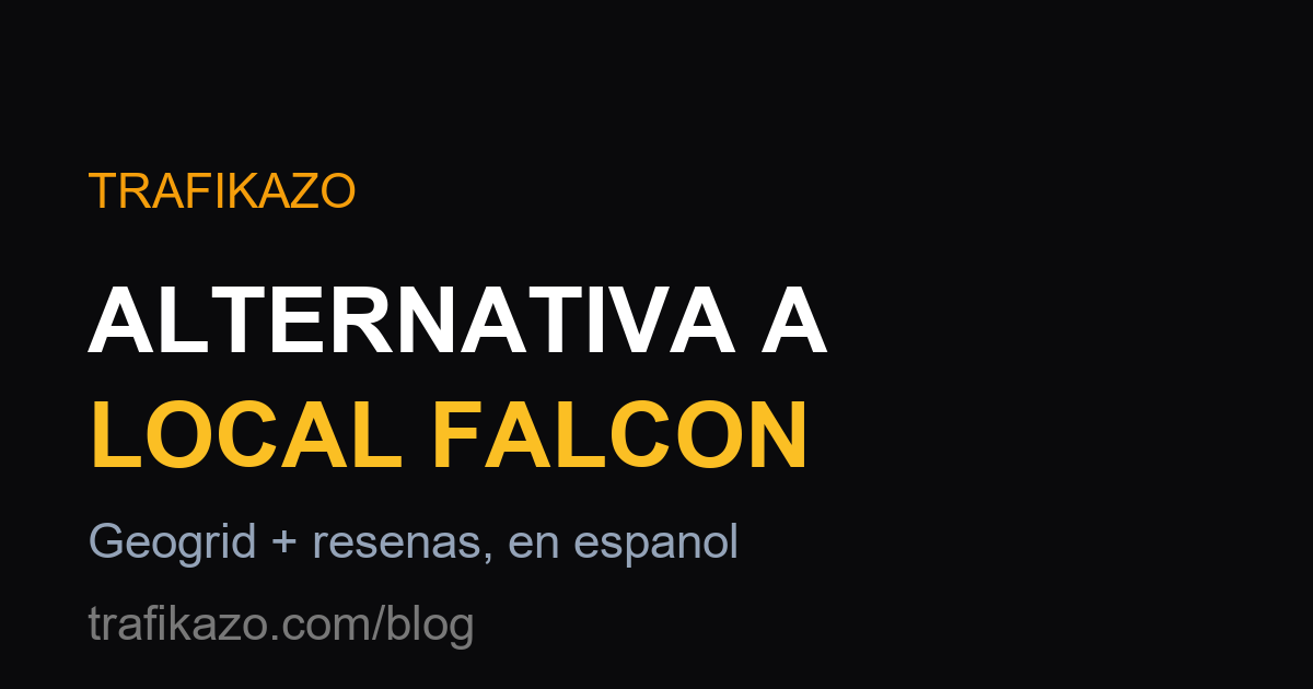 Alternativa a Local Falcon en español: medir el mapa está bien, pero el mapa no se sube mirándolo