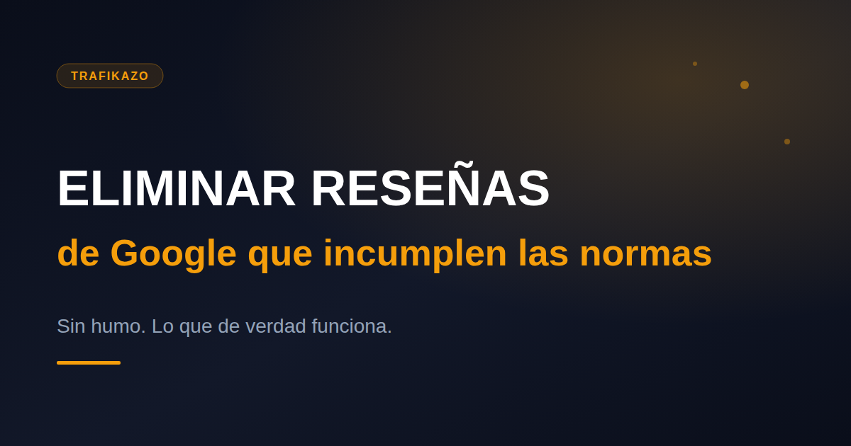 Cómo eliminar una reseña de Google en 2026 (sin que te vendan humo)